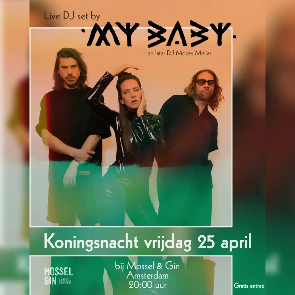 MY BABY live DJ set X Mossel & Gin - Koningsnacht
